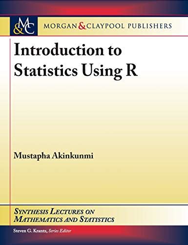 Introduction to Statistics Using R .